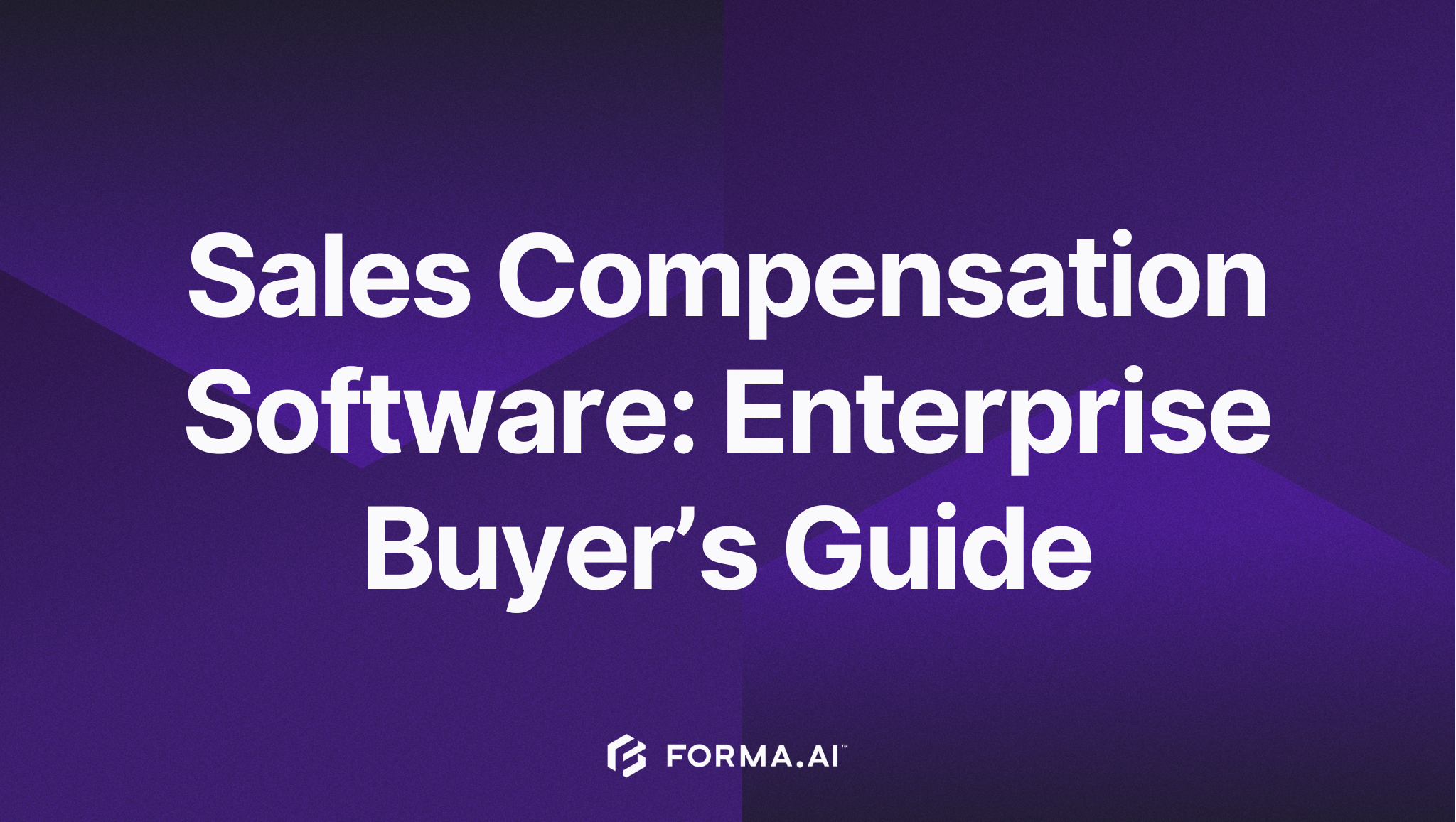 Sales Compensation Software: Enterprise Buyer’s Guide