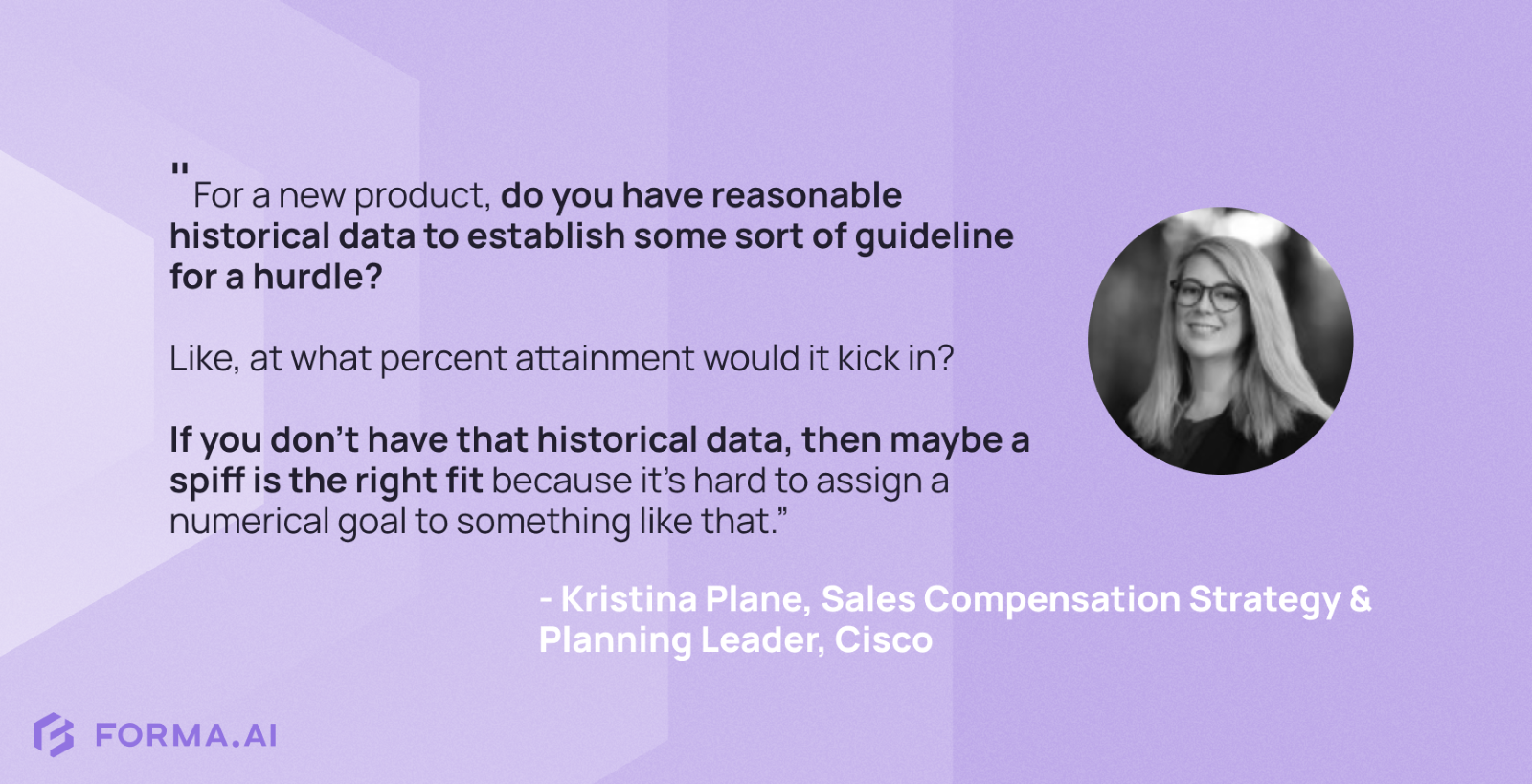 Quote from Kristina Plane, Sales Compensation Strategy and Planning Leader, at Cisco